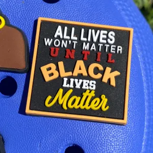 SHOE CHARMS - ...UNTIL BLACK LIVES MATTER